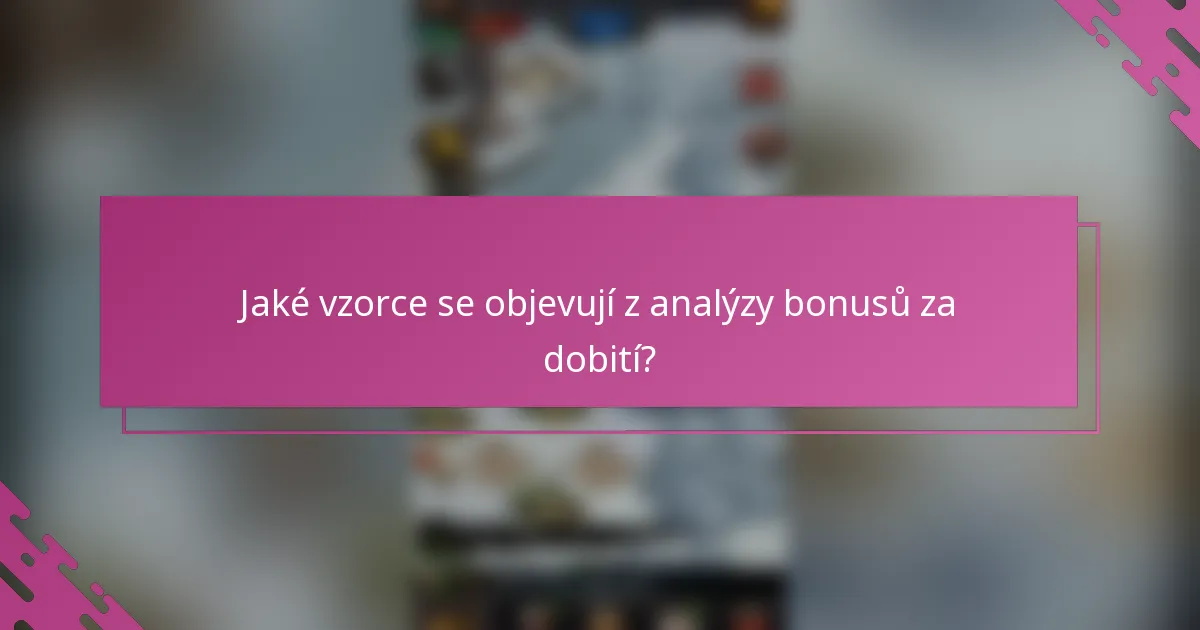 Jaké vzorce se objevují z analýzy bonusů za dobití?